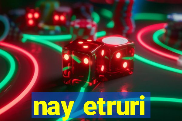 nay etruri